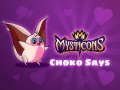 Mysticons Choko Say เกมออนไลน์