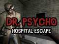 การหลบหนีจากโรงพยาบาล Dr. Psycho เกมออนไลน์