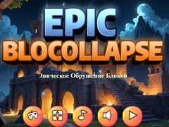 Epic Blocollapse เกมออนไลน์