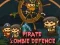 การป้องกันซอมบี้โจรสลัด เกมออนไลน์