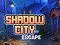 หนีออกจากเมืองเงา เกมออนไลน์