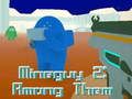 MineGuy 2: ท่ามกลางพวกเขา เกมออนไลน์
