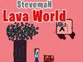 โลกลาวาของ Steveman เกมออนไลน์