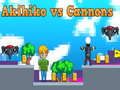 อากิฮิโกะ vs กระบอกปืน เกมออนไลน์