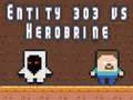 เอนทิตี 303 ปะทะ เฮโรบรายน์ เกมออนไลน์