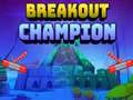 แชมป์เบรกเอาท์ เกมออนไลน์ แชมป์เบรกเอาท์ เกมออนไลน์