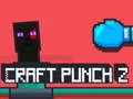 Craft Punch 2 เกมออนไลน์
