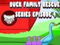 การช่วยเหลือครอบครัวเป็ด: ตอนที่ 4 เกมออนไลน์ การช่วยเหลือครอบครัวเป็ด: ตอนที่ 4 เกมออนไลน์