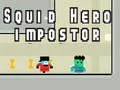 ฮีโร่หมึก: อิมโพสเตอร์ เกมออนไลน์