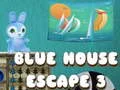 หลบหนีจากบ้านสีฟ้า 3 เกมออนไลน์