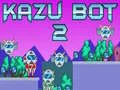 คาซู บอท 2 เกมออนไลน์