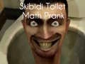 การแกล้งคณิตศาสตร์ Skibidi ห้องน้ำ เกมออนไลน์