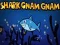 ฉลาม Gnam Gnam เกมออนไลน์