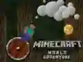 การผจญภัยในโลก Minecraft เกมออนไลน์ การผจญภัยในโลก Minecraft เกมออนไลน์