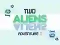 การผจญภัยของเอเลี่ยนสองคน 2 เกมออนไลน์ การผจญภัยของเอเลี่ยนสองคน 2 เกมออนไลน์