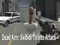 เป้าหมายตาย: การโจมตีห้องน้ำ Skibidi เกมออนไลน์