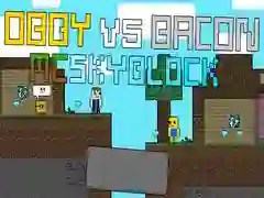 Obby ปะทะ Bacon: MCSkyblock เกมออนไลน์ Obby ปะทะ Bacon: MCSkyblock เกมออนไลน์