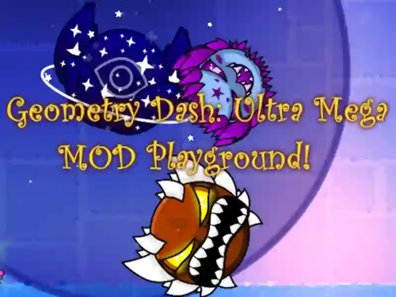 Geometry Dash: สนามเด็กเล่น Ultra Mega Mod! เกมออนไลน์