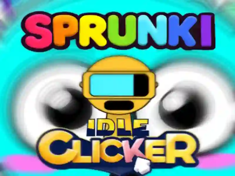 Sprunki ไอเดิลคลิกเกอร์ เกมออนไลน์ Sprunki ไอเดิลคลิกเกอร์ เกมออนไลน์