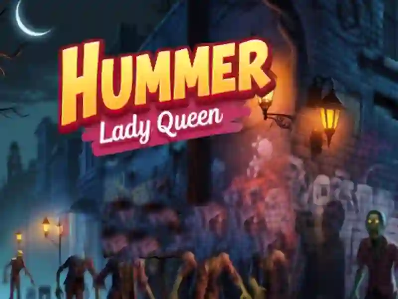 Hummer Lady Queen เกมออนไลน์