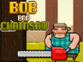 บ็อบกับเลื่อยยนต์ เกมออนไลน์