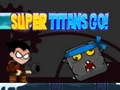 ซูเปอร์ไททันส์ไป! เกมออนไลน์