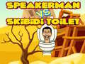 Speakerman กับ โถส้วม Skibidi เกมออนไลน์