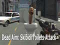 เป้าหมายตาย: การโจมตีห้องน้ำ Skibidi เกมออนไลน์