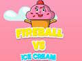 ลูกไฟ vs ไอศกรีม เกมออนไลน์