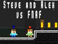 สตีฟและอเล็กซ์ ปะทะ Fnaf เกมออนไลน์
